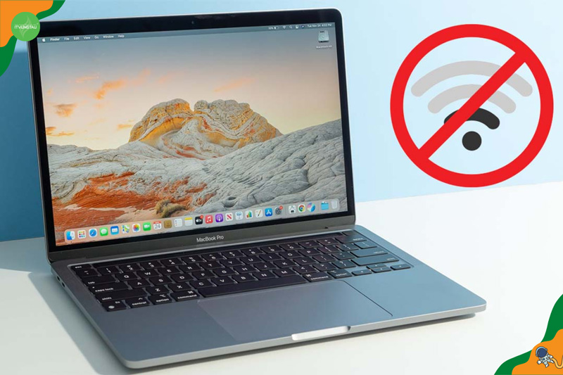 Cách khắc phục lỗi Macbook Air không kết nối Wifi
